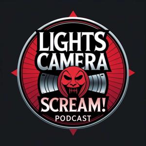 Lights, Camera, Scream! Horror & Thriller Film Podcast