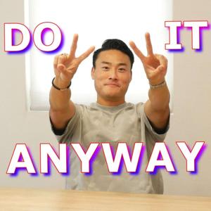 Do It Anyway with Tyler Yasuda