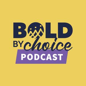 Bold By Choice Podcast