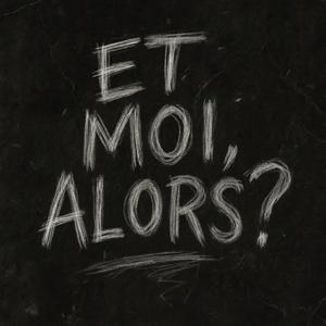 Et moi alors ?