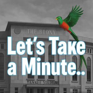 Let's Take a Minute...