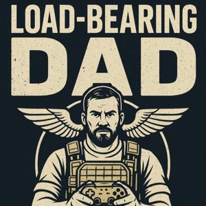 Load-Bearing Dad