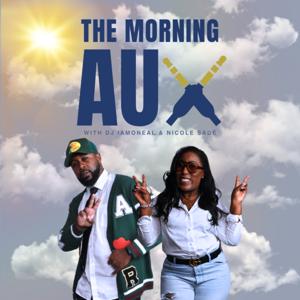 The Morning Aux with DJ IAMONEAL and Nicole Sadé