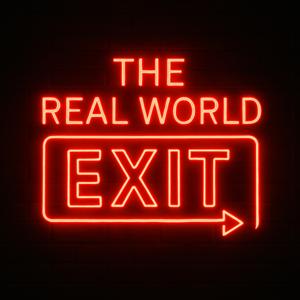 The Real World Exit