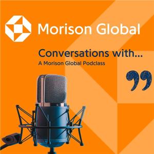 Conversations with.... A Morison Global podclass