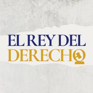El Rey Del Derecho Podcast