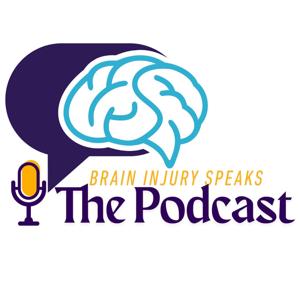 Brain Injury Speaks: The Podcast