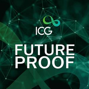 Future Proof – The Podcast by ICG