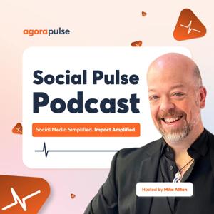 Social Pulse Podcast: Real Conversations with Top Social Media Marketers