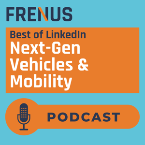 Best of LinkedIn: Next-Gen Vehicles & Mobility