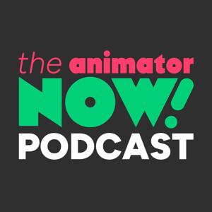 The Animator NOW Podcast