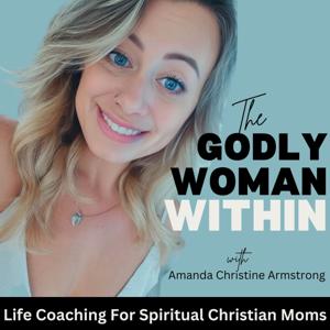 The Godly Woman Within | Unconditional Love, Soul Awakening, Spiritual Gifts , Shadow Work, Healing Scriptures, SelfCare