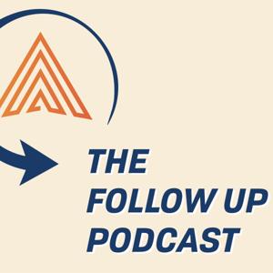 The Follow Up Podcast