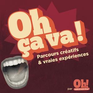 OH ÇA VA ! — Parcours créatifs et vraies expériences