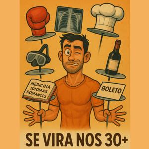 Se vira nos 30+ by Daniel Herculano