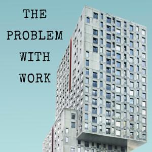 The Problem With Work