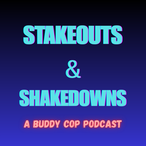 Stakeouts & Shakedowns