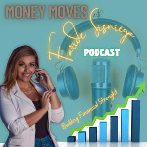 Money Moves with Faride Sisniega