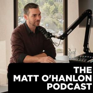 The Matt O'Hanlon Podcast