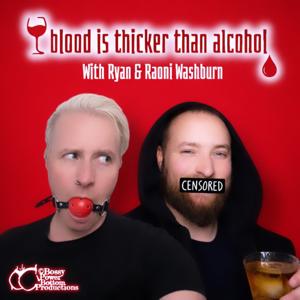 Blood Is Thicker Than Alcohol with Ryan and Raoni Washburn