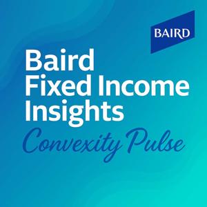 Baird Fixed Income Insights: Convexity Pulse