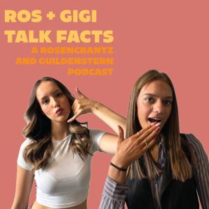Ros and GiGi Talk Facts