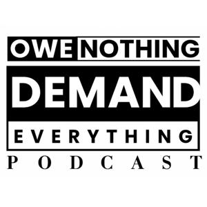 OWE NOTHING DEMAND EVERYTHING
