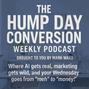 The Hump Day Conversion Weekly Podcast by Mark Ward