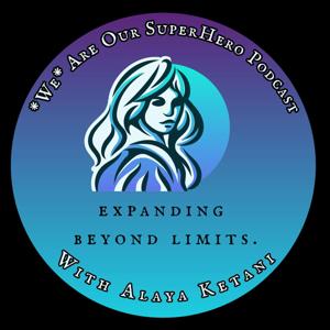 We Are Our Superhero with Alaya Ketani