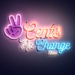 2 Cents, No Change Show