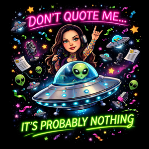 Don't Quote Me ... It's Probably Nothing