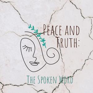 Peace and Truth: The Spoken Word