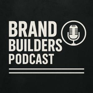 The Brand Builder’s Podcast