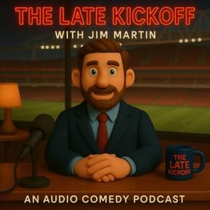 The Late Kickoff with Jim Martin