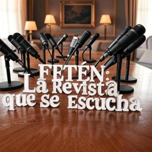 FETÉN: La Revista que se Escucha