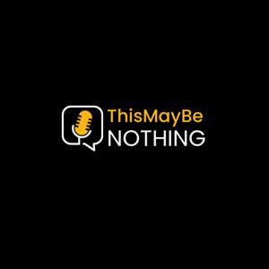 This May Be Nothing