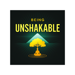 Being Unshakable