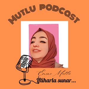 Mutlu podcast