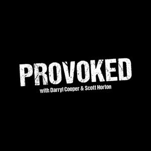 Provoked with Darryl Cooper and Scott Horton