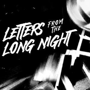 Letters From The Long Night
