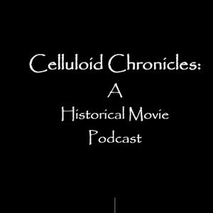Celluloid Chronicles: A Historical Movie Podcast