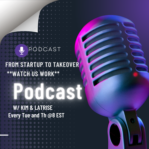 From Startup to Take Over--Watch Us Work Podcast
