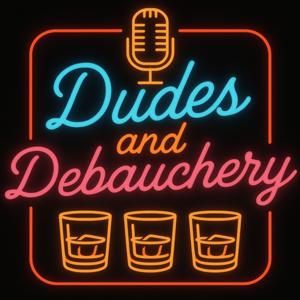 Dudes & Debauchery