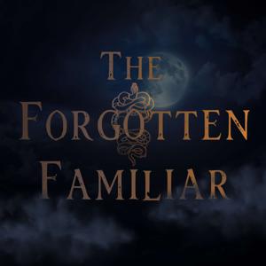 The Forgotten Familiar