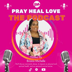 Pray Heal Love: The Podcast
