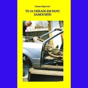 To ja ukradłem panu samochód