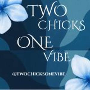 Two Chicks One Vibe's Podcast