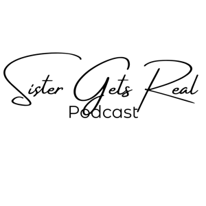 SisterGetsRealPodcast