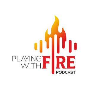 Playing With Fire
