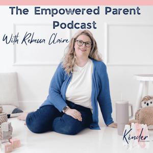 The Empowered Parent Podcast